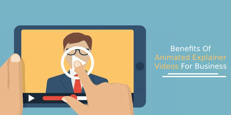 Benefits Of Animated Explainer Videos For Business